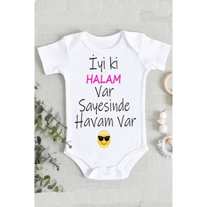 Hala Iyi Ki Halam Var Sayesinde Havam Var %100 Pamuklu Organik Baskılı Zıbın Body