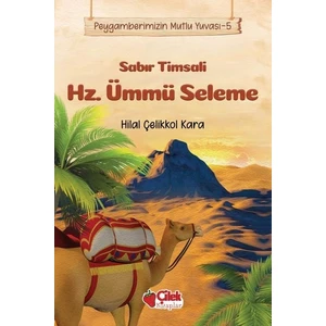 Sabır Timsali Hz. Ümmü Seleme / Peygamberimizin Mutlu Yuvası 5 - Hilal Çelikkol Kara