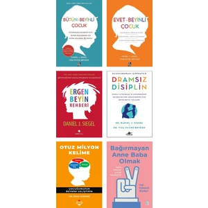 Bütün Beyinli Çocuk + Evet Beyinli Çocuk + Ergen Beyin Rehberi + Dramsız Disiplin + Otuz Milyon Kelime + Bağırmayan Anne Baba Olmak / 6 Kitap Set