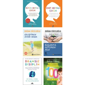 Geliştiren Anne Baba + Başarıya Götüren Aile / Doğan Cüceloğlu + Dramsız Disiplin + Bütün Beyinli Çocuk + Evet Beyinli Çocuk / Daniel Siegel + 0-6 Yaş Dönemi Çocuk Eğitiminde 100 Temel Kural - 6 Kitap