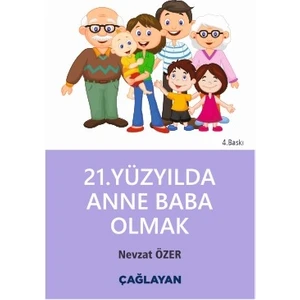 Çağlayan Kitap 21. Yüzyılda Anne Baba Olmak - Nevzat Özer
