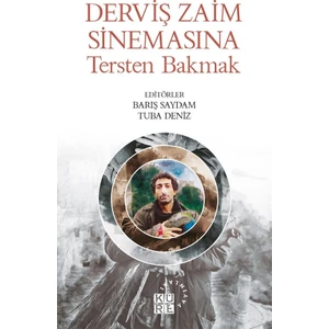 - Derviş Zaim Sinemasına Tersten Bakmak - Barış Saydam