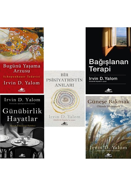 Bir Psikiyatristin Anıları - Bugünü Yaşama Arzusu - Bağışlanan Terapi - Güneşe Bakmak - Günübirlik Hayatlar - Irvin D. Yalom