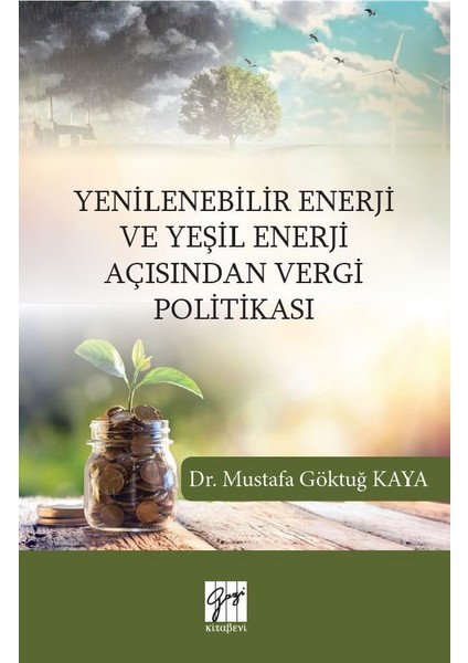 Yenilenebilir Enerji ve Yeşil Enerji Açısından Vergi Politikası - Mustafa Göktuğ Kaya