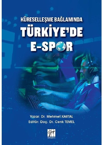 Küreselleşme Bağlamında Türkiye'de E-Spor