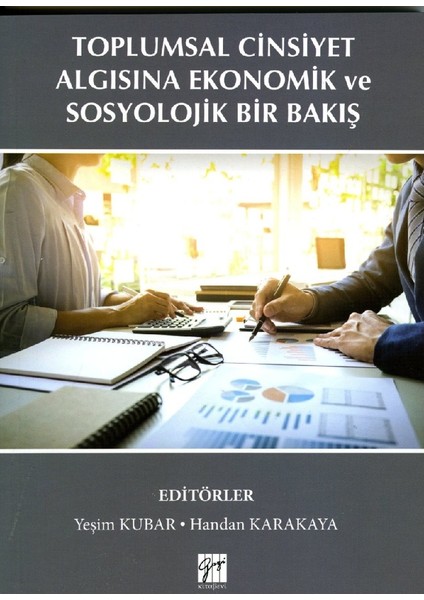 Toplumsal Cinsiyet Algısına Ekonomik ve Sosyolojik Bir Bakış - Yeşim Kubar