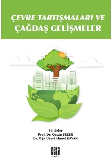 Çevre Tartışmaları ve Çağdaş Gelişmeler- Özcan Sezer- Ahmet Kayan
