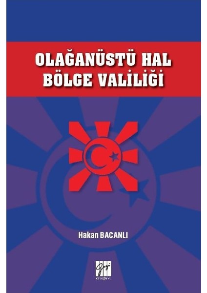 Olağanüstü Hal Bölge Valiliği-Hakan Bacanlı