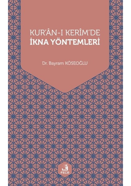 Kur'an-I Kerim'de Ikna Yöntemleri - Bayram Köseoğlu
