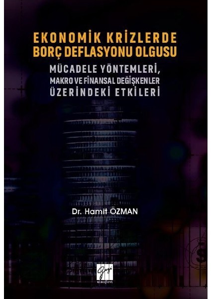 Ekonomik Krizlerde Borç Deflasyonu Olgusu Mücadele Yöntemleri Makro ve Finansal Değişkenler Üzerindeki Etkileri - Hamit Özman