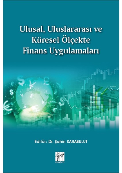 Ulusal, Uluslararası ve Küresel Ölçekte Finans Uygulamaları - Şahin Karabulut