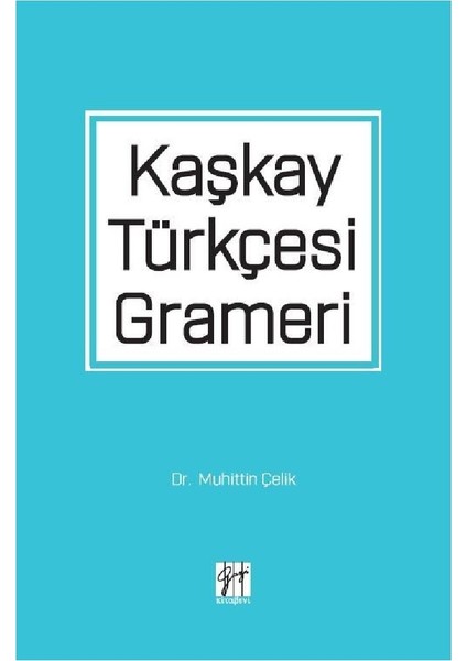 Kaşkay Türkçesi Grameri - Muhittin Çelik