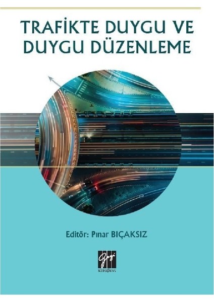 Trafikte Duygu ve Duygu Düzenleme - Pınar Bıçaksız