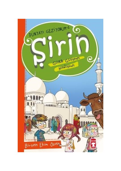 Şirin Aslında Güllük Gülistan: Hindistan / Dünyayı Geziyorum 2 - Birsen Ekim Özen