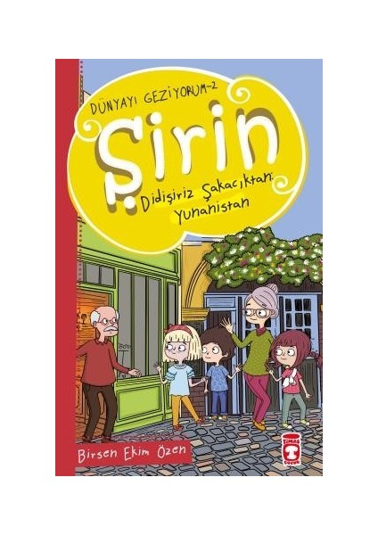 Şirin Didişiriz Şakacıktan: Yunanistan / Dünyayı Geziyorum 2 - Birsen Ekim Özen