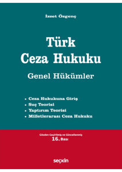 Türk Ceza Hukuku Genel Hükümler - İzzet Özgenç