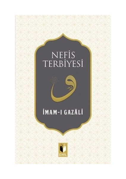 Nefis Terbiyesi - İmam-ı Gazali