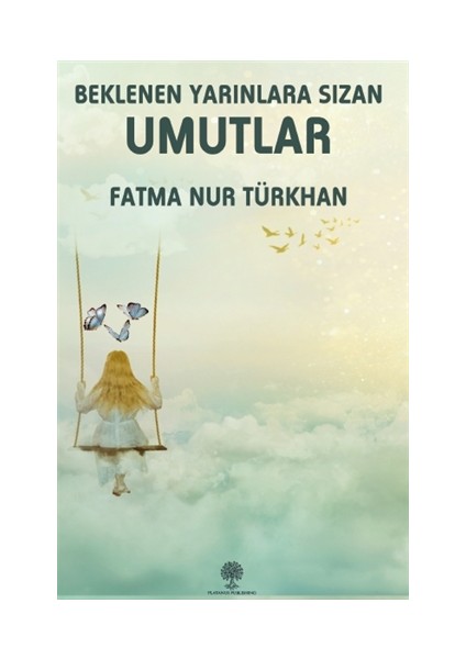 Beklenen Yarınlara Sızan Umutlar - Fatma Nur Türkhan