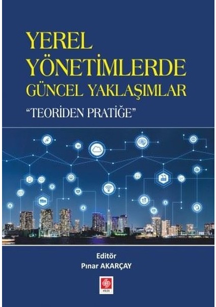 Yerel Yönetimlerde Güncel Yaklaşımlar - Pınar Akarçay