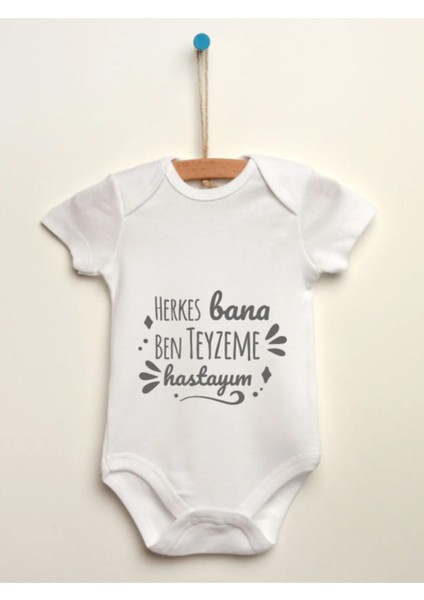 Bebek Beyaz Herkes Bana Ben Teyzeme Hastayım Baskılı Body Zıbın
