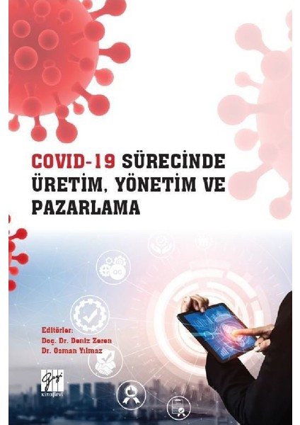 Covıd-19 Sürecinde Üretim- Yönetim ve Pazarlama - Deniz Zeren - Osman Yılmaz