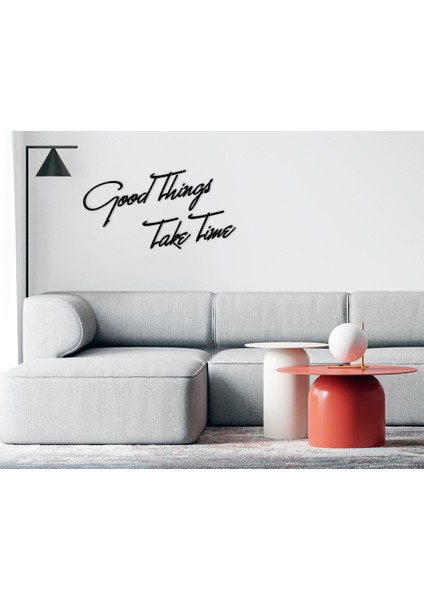 Gift Good Things Take Time Ahşap Duvar Yazısı