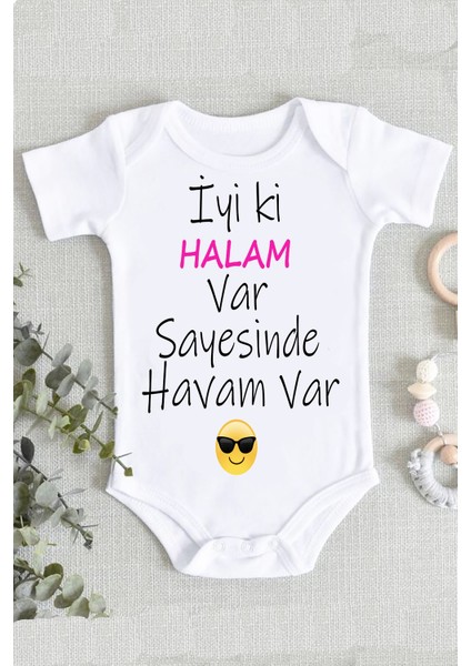 Hala Iyi Ki Halam Var Sayesinde Havam Var %100 Pamuklu Organik Baskılı Zıbın Body