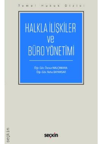 Temel Hukuk Dizisi Halkla Ilişkiler ve Büro Yönetimi-Öznur Nalçın