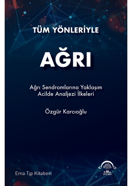 Tüm Yönleriyle Ağrı - Özgür Karcıoğlu