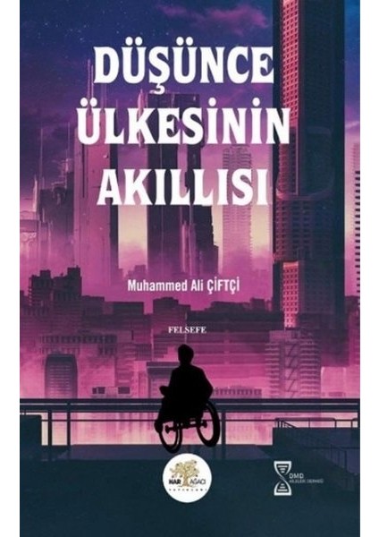 Düşünce Ülkesinin Akıllısı - Muhammed Ali Çiftci