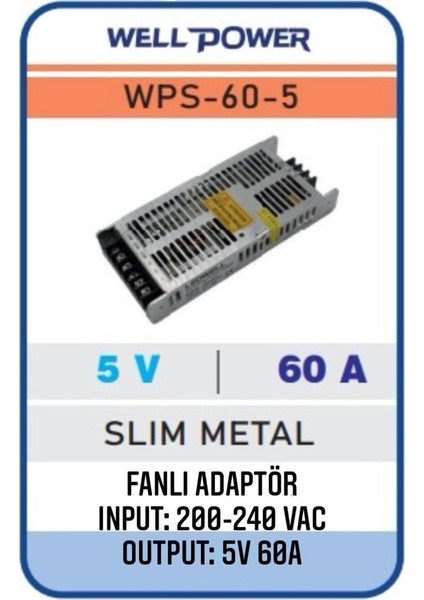 Well Power 5V 60A Adaptör Slım Metal Kasa 5 Volt 60 Amper   Slım Metal Fanlı Adaptör Wellpower Wps-60-5