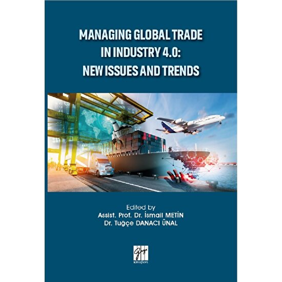 Managıng Global Trade In Industry 4.0: New Issues And Trends-Assist. Ismail Metin-tuğçe Danacı Ünal Ekitap İndir | PDF | ePub | Mobi