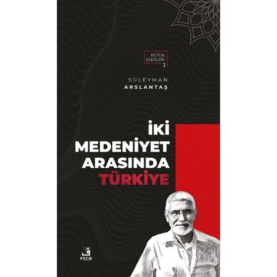 Iki Medeniyet Arasında Türkiye - Süleyman Arslantaş Ekitap İndir | PDF | ePub | Mobi
