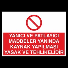 Technopa Yanıcı Ve Patlayıcı Maddeler Yanında Kaynak Yapılması Yasaktır 70 x 100cm
