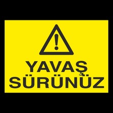 Yavaş Sürünüz 40X60CM