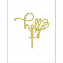 Artı Baskı Atölyesi Gold Aynalı Pleksi "hello 17"  Pasta Süsü