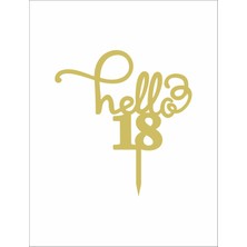 Artı Baskı Atölyesi Gold Aynalı Pleksi "hello 18"  Pasta Süsü