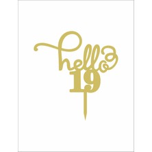 Artı Baskı Atölyesi Gold Aynalı Pleksi "hello 19"  Pasta Süsü