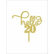 Artı Baskı Atölyesi Gold Aynalı Pleksi "hello 20"  Pasta Süsü