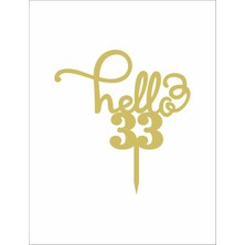 Artı Baskı Atölyesi Gold Aynalı Pleksi "hello 33"  Pasta Süsü