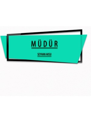 BK Kişiye Özel Müdür Duvar & Kapı Isimliği (Model 10) Sarı - Turkuaz - Turuncu) Turkuaz