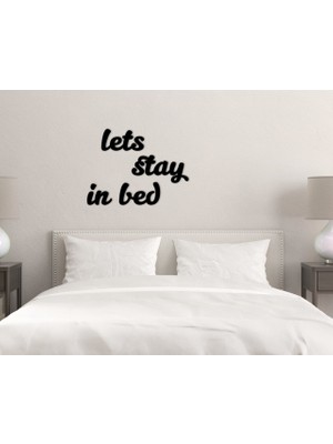 Bk Gift Lets Stay In Bed Ahşap Duvar Yazısı-1