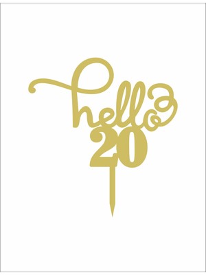 Artı Baskı Atölyesi Gold Aynalı Pleksi "hello 20"  Pasta Süsü