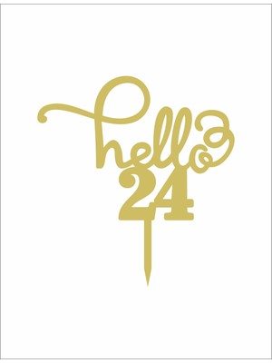 Artı Baskı Atölyesi Gold Aynalı Pleksi "hello 24"  Pasta Süsü