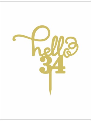 Artı Baskı Atölyesi Gold Aynalı Pleksi "hello 34"  Pasta Süsü