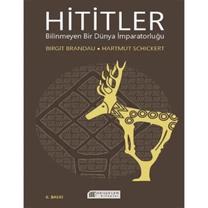 Hititler Bilinmeyen Bir Dünya Imparatorluğu - Birgit Brandau - Hartmut Schickert