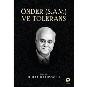 Önder (S.a.v.) ve Tolerans - Nihat Hatipoğlu