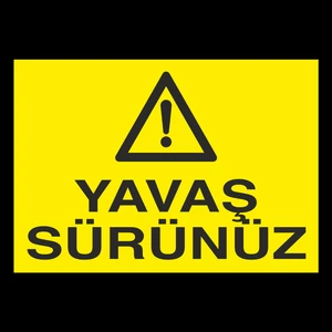 Yavaş Sürünüz 30X40CM