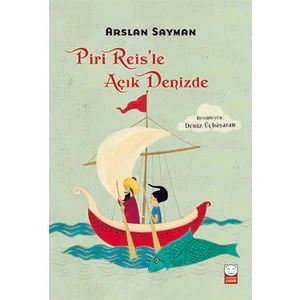 Piri Reis’le Açık Denizde - Arslan Sayman
