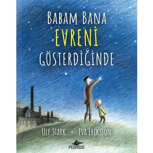 Babam Bana Evreni Gösterdiğinde - Ciltli - Ulf Stark